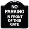 Signmission No Parking in Front of This Gate Heavy-Gauge Aluminum Architectural Sign, 18" x 18", BW-1818-23716 A-DES-BW-1818-23716 - alternate 1